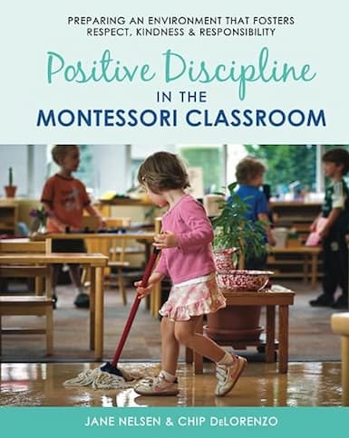 Positive Disciplin in the Montessori Classroom