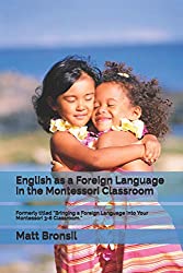English as a Foreign Language in the Montessori Classroom Book by Matt Bronsil