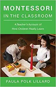 Paula Polk Lillard Book: Montessori in the Classroom