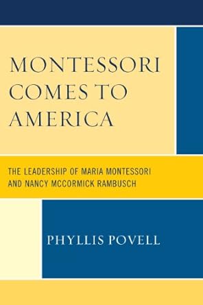 Montessori Comes to America Phyllis Povell
